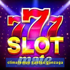 climatempo santos gonzaga